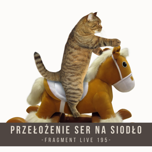 przelozenie_ser_na_siodlo_fragment_live_195